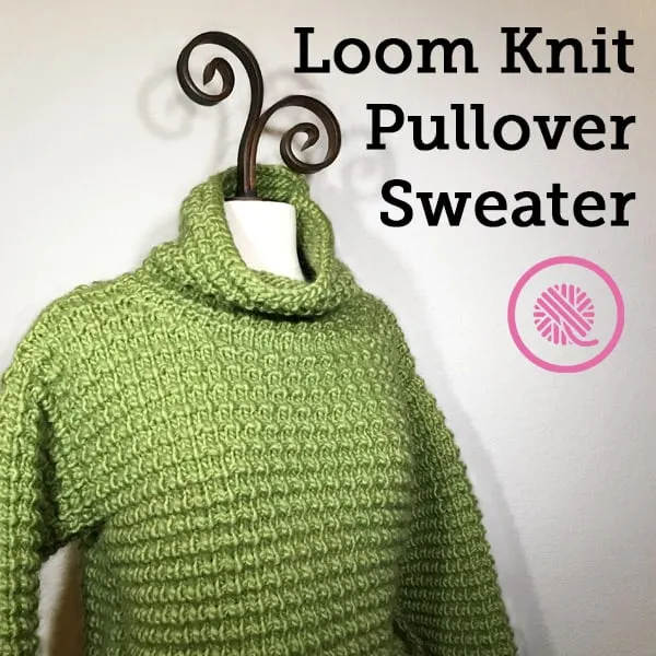 Yes! You CAN Make a Loom Knit Sweater! - GoodKnit Kisses